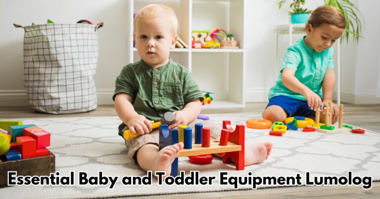 Essential Baby and Toddler Equipment Lumolog