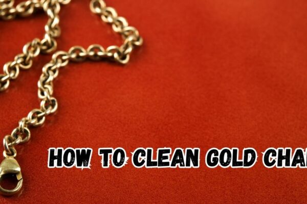 How to Clean Gold Chain