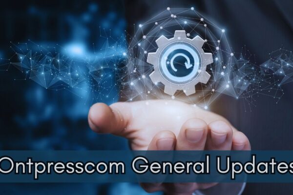 Ontpresscom General Updates