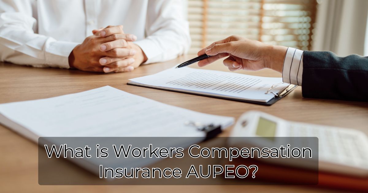 What is Workers Compensation Insurance AUPEO