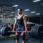 Can Lifting Heavy Weight Above Shoulders Cause ETD