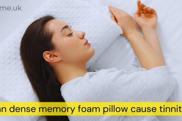 Can dense memory foam pillow cause tinnitus