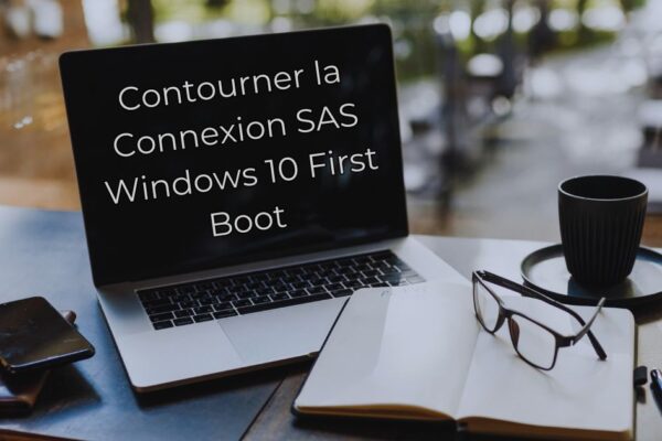 Contourner la Connexion SAS Windows 10 First Boot