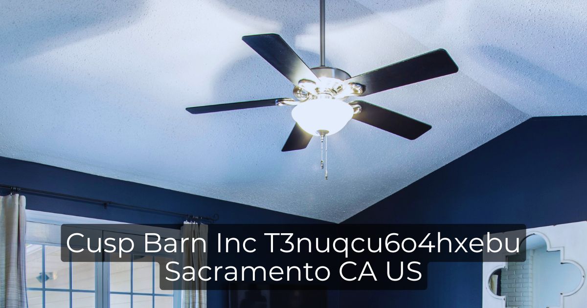 Cusp Barn Inc T3nuqcu6o4hxebu Sacramento CA US