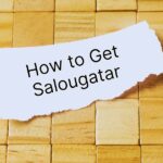 How to Get Salougatar