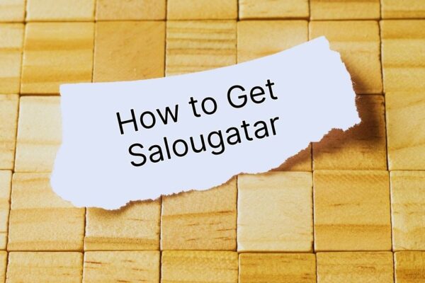 How to Get Salougatar