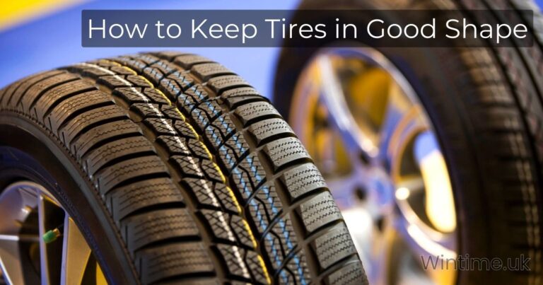 How to Keep Tires in Good Shape