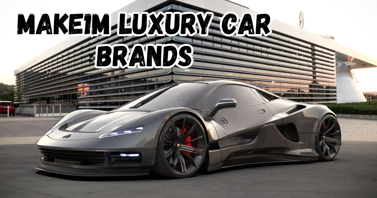 Make1M Luxury Car Brands