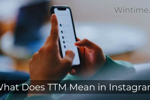 What Does TTM Mean in Instagram