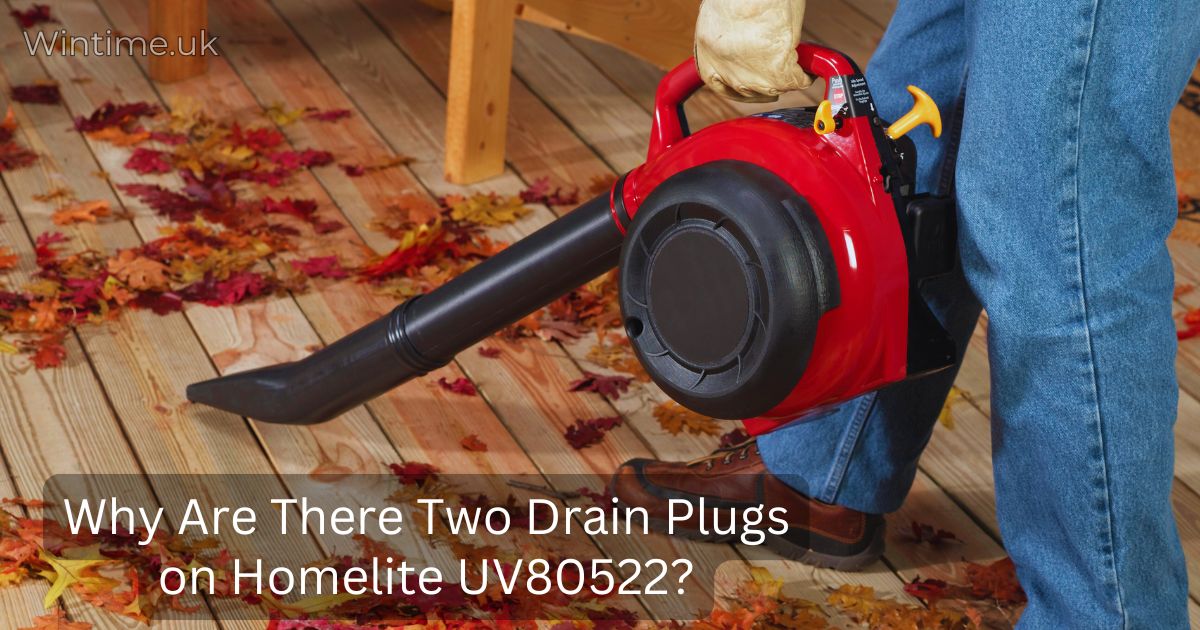 Why Are There Two Drain Plugs on Homelite UV80522